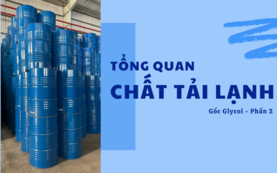 Tổng Quan về Chất Tải Lạnh gốc Glycol – Phần 2